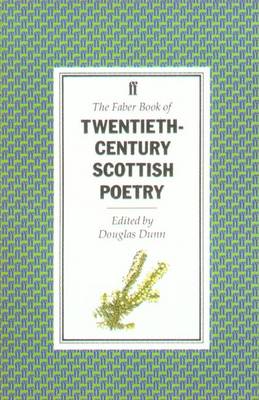 The Faber Book of Twentieth-Century Scottish Verse - Dunn, Douglas (Editor)