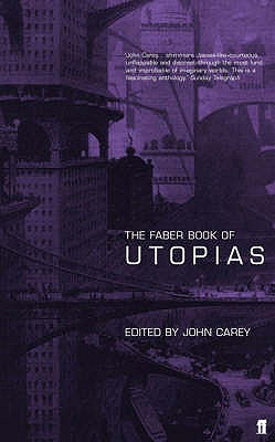 The Faber Book of Utopias - Carey, John, Professor (Editor)