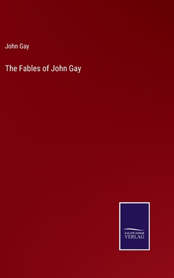 The Fables of John Gay - Gay, John