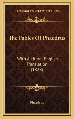 The Fables of Phaedrus: With a Literal English Translation (1828) - Phaedrus