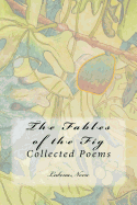 The Fables of the Fig: Collected Poems