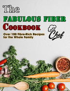 The Fabulous Fiber Cookbook: Over 100 Fibre-Rich Recipes for the Whole Family