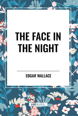 The Face in the Night - Wallace, Edgar