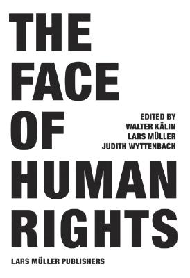 The Face of Human Rights - Kalin, Walter (Editor), and Muller, Lars (Text by)