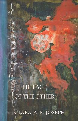 The Face of the Other - Joseph, Clara A B