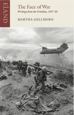 The Face of War: Writings from the Frontline,1937-1985 - Gellhorn, Martha