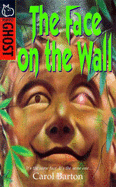 The Face on the Wall - Barton, Carol