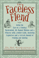 The Faceless Fiend: Being the Tale of a Criminal Mastermind, His Masked Minions and a Princess with a Butter Knife, Involving Explosives and a Certain Amount of Pushing and Shoving - Whitehouse, Howard
