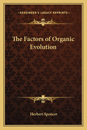 The Factors of Organic Evolution