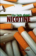 The Facts about Nicotine - LeVert, Suzanne