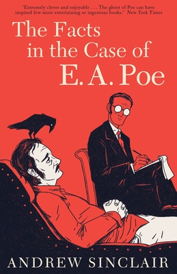 The Facts in the Case of E. A. Poe - Sinclair, Andrew