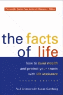 The Facts of Life: How to Build Wealth and Protect Your Assets with Life Insurance