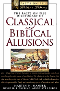 The Facts on File Dictionary of Classical and Biblical Allusions