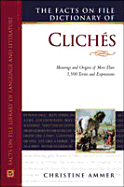 The Facts on File Dictionary of Cliches