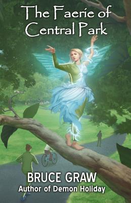 The Faerie of Central Park - Graw, Bruce