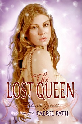 The Faerie Path #2: The Lost Queen: Book Two of the Faerie Path - Jones, Frewin