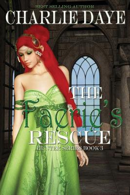 The Faerie's Rescue - Daye, Charlie