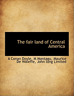 The Fair Land of Central America