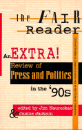 The Fair Reader: An Extra! Review of Press and Politics in the '90s