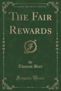 The Fair Rewards (Classic Reprint)