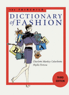 The Fairchild Dictionary of Fashion - Calasibetta, Charlotte Mankey, and Torta, Phyllis