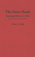 The Fairer Death: Executing Women in Ohio