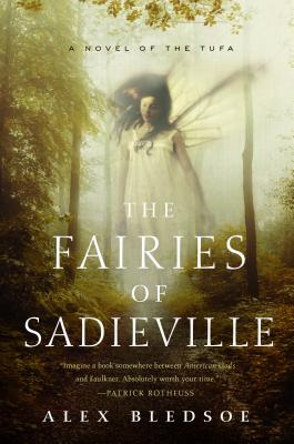 The Fairies of Sadieville: The Final Tufa Novel - Bledsoe, Alex