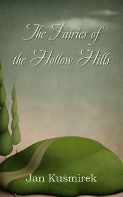 The Fairies of the Hollow Hills - Ku mirek, Jan