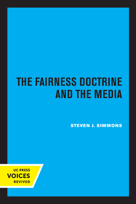 The Fairness Doctrine and the Media - Simmons, Steven J