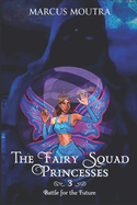 The Fairy Squad Princesses: Battle for the Future