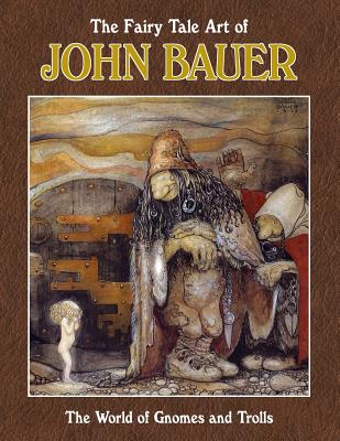 The Fairy Tale Art of John Bauer - Archibald, Steve (Editor), and Bauer, John