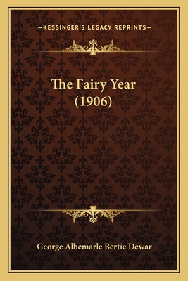 The Fairy Year (1906) - Dewar, George Albemarle Bertie