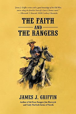 The Faith and the Rangers: A Collection of Texas Ranger & Western Stories - James Griffin, Griffin