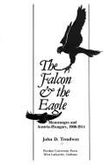 The Falcon & the Eagle: Montenegro and Austria-Hungary, 1908-1914