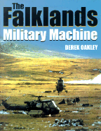 The Falklands Military Machine - Oakley, Derek