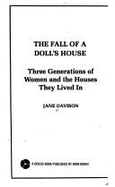 The Fall of a Doll's House: Three Generations of American Women and the Houses They Lived in