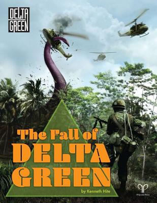 The Fall of Delta Green - Hite, Kenneth, and Pelgrane Press (Creator)