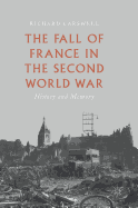 The Fall of France in the Second World War: History and Memory