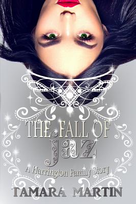 The Fall of Jaz: A Harrington Family Story - Martin, Tamara