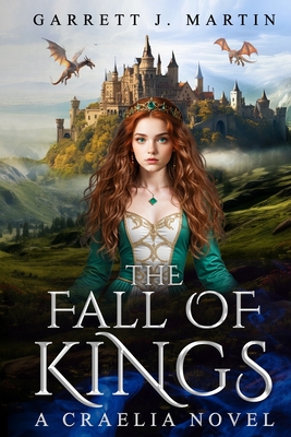 The Fall of Kings: A Craelia Novel - Martin, Garrett J