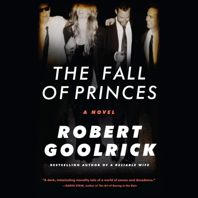 The Fall of Princes - Goolrick, Robert, and Bray, R C (Read by)