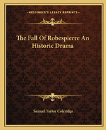 The Fall of Robespierre an Historic Drama