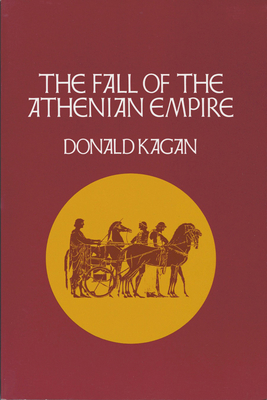 The Fall of the Athenian Empire - Kagan, Donald