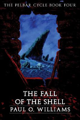 The Fall of the Shell - Williams, Paul O