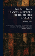 The Fall River Tragedy: A History of the Borden Murders