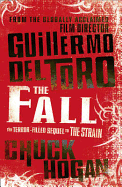 The Fall - del Toro, Guillermo, and Hogan, Chuck