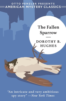 The Fallen Sparrow - Hughes, Dorothy B, and Penzler, Otto (Introduction by)