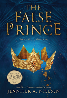 The False Prince (the Ascendance Series, Book 1): Volume 1 - Nielsen, Jennifer A