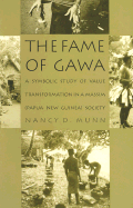 The Fame of Gawa: A Symbolic Study of Value Transformation in a Massim Society