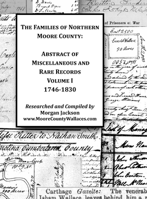 The Families of Northern Moore County - Abstract of Miscellaneous and Rare Records, Volume I - Jackson, Morgan